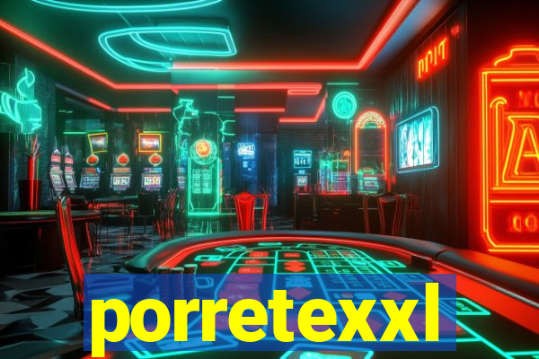 porretexxl