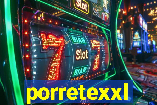 porretexxl