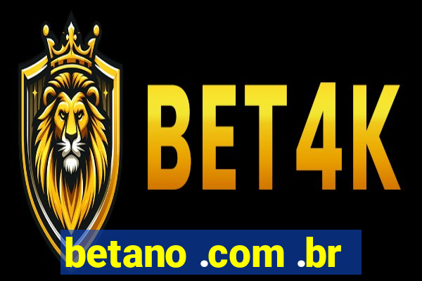 betano .com .br