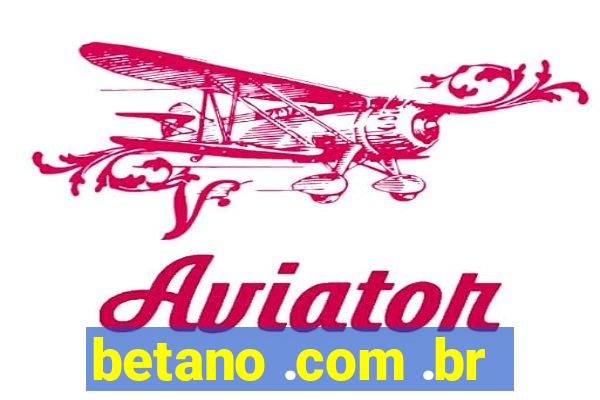 betano .com .br