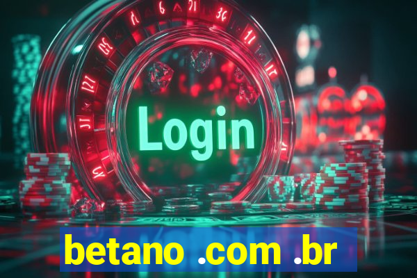 betano .com .br