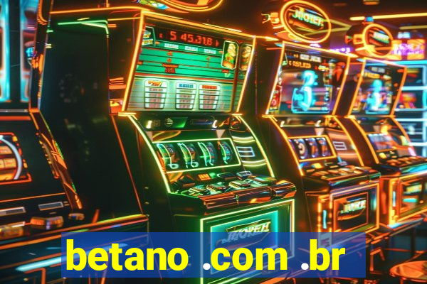 betano .com .br