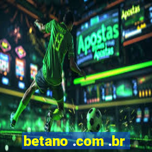 betano .com .br