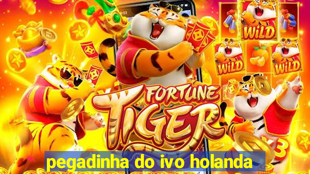 pegadinha do ivo holanda