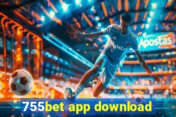 755bet app download