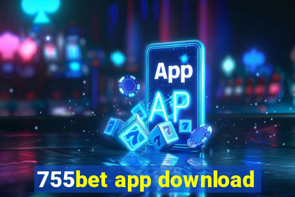 755bet app download