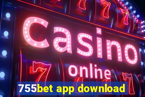 755bet app download