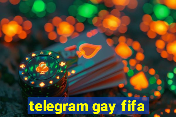 telegram gay fifa