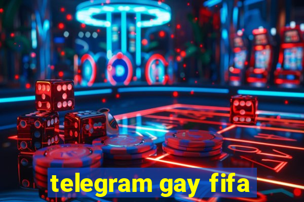 telegram gay fifa