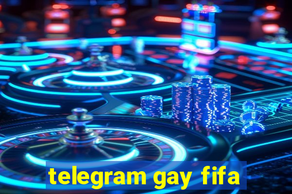 telegram gay fifa