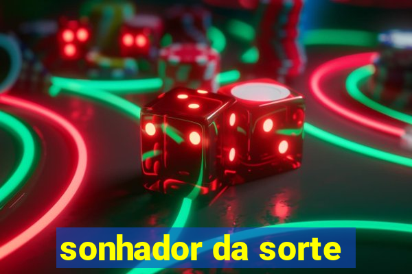 sonhador da sorte