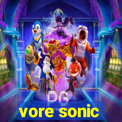 vore sonic