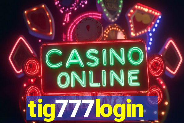 tig777login