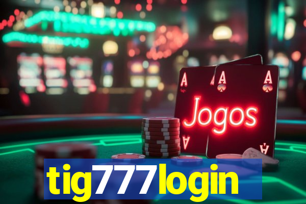 tig777login