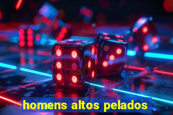 homens altos pelados