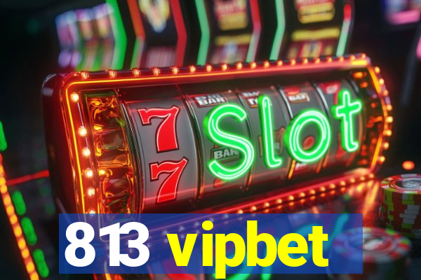 813 vipbet