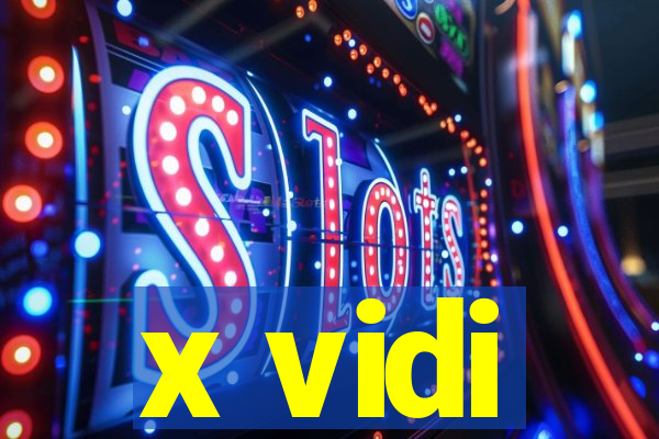 x vidi