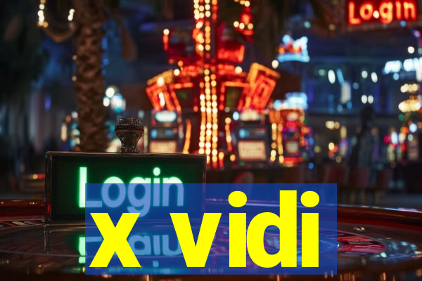 x vidi