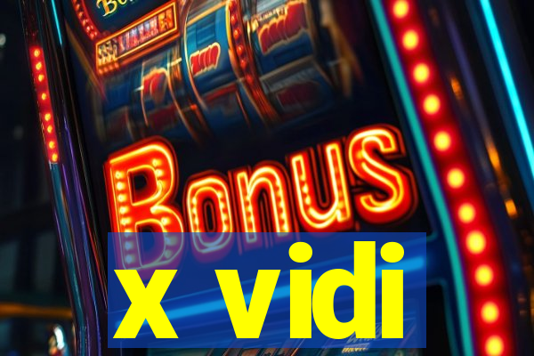 x vidi