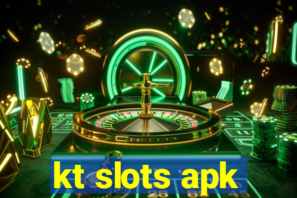 kt slots apk