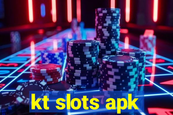 kt slots apk