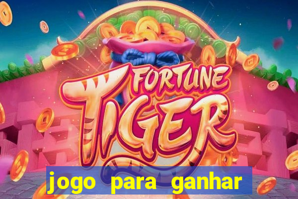 jogo para ganhar dinheiro sem precisar depositar nada