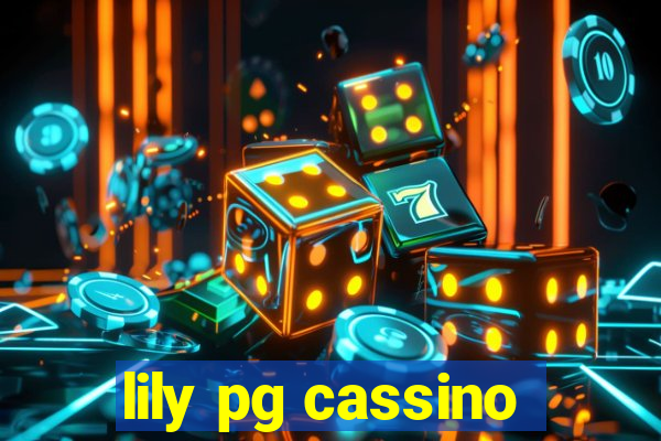 lily pg cassino