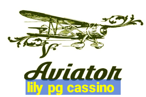 lily pg cassino