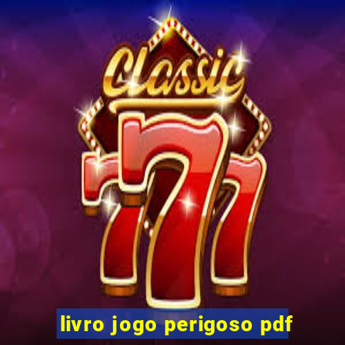 livro jogo perigoso pdf