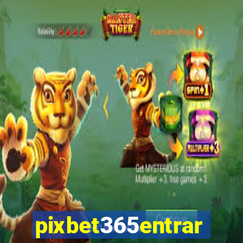 pixbet365entrar