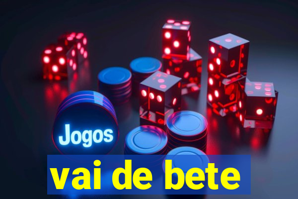 vai de bete