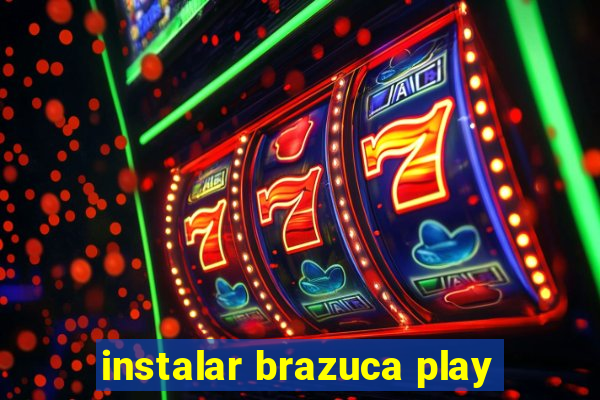 instalar brazuca play