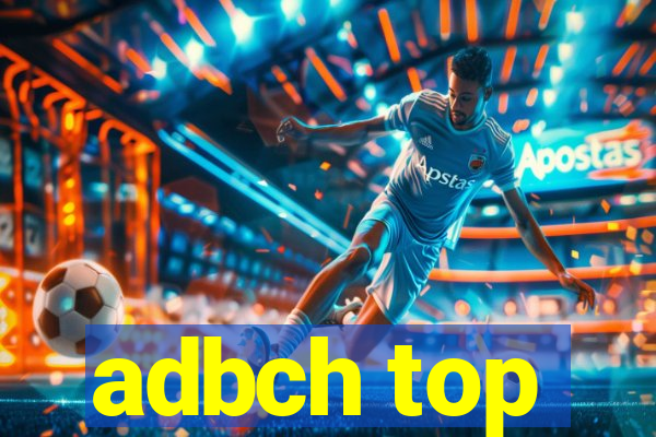 adbch top