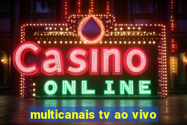 multicanais tv ao vivo