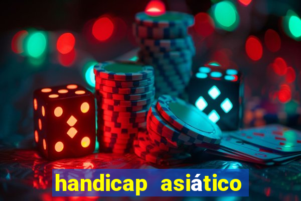 handicap asiático o que é