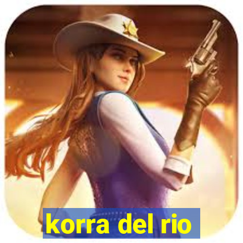 korra del rio