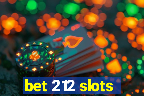 bet 212 slots