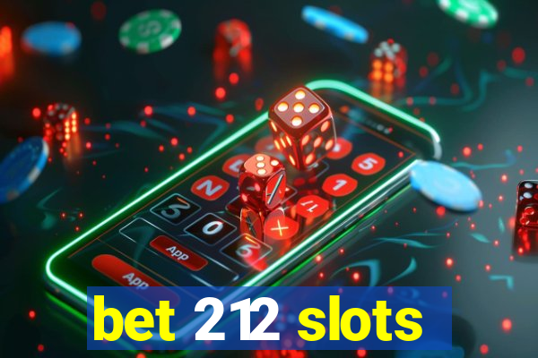 bet 212 slots