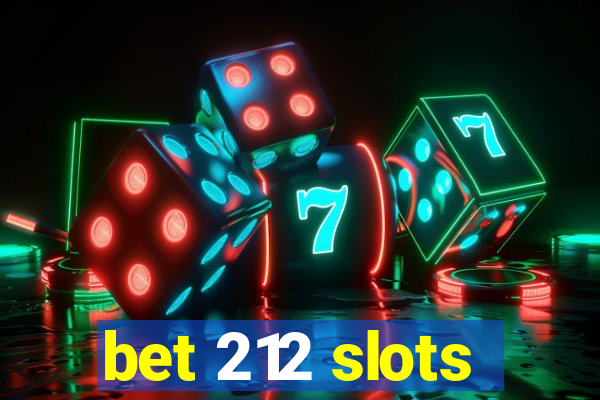 bet 212 slots