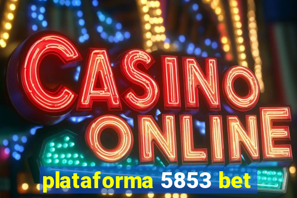 plataforma 5853 bet