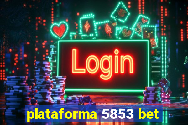 plataforma 5853 bet