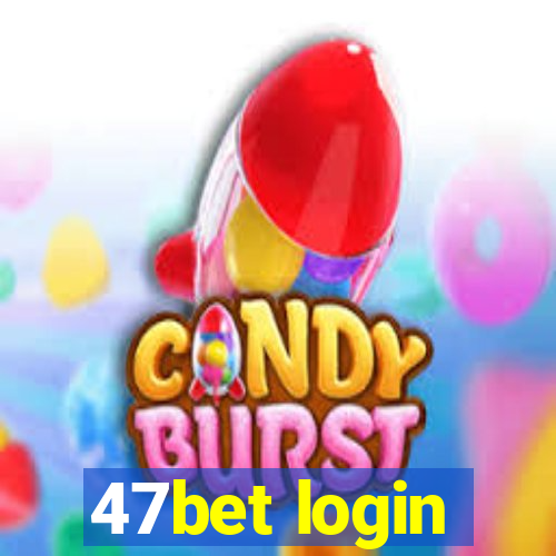 47bet login