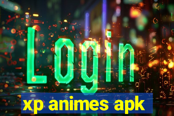 xp animes apk