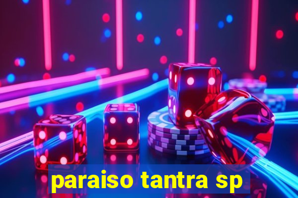 paraiso tantra sp