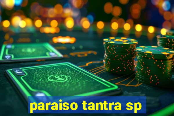 paraiso tantra sp