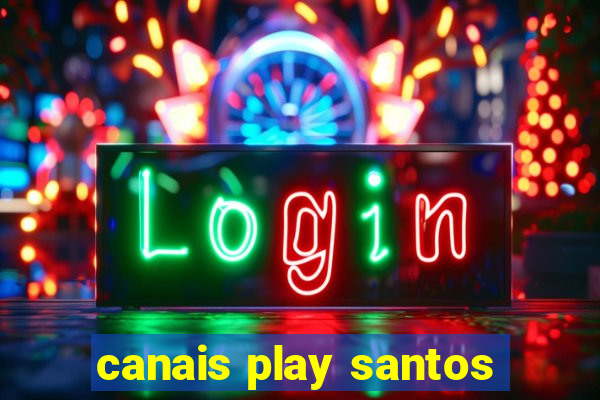 canais play santos