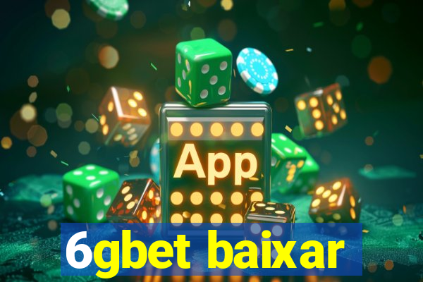 6gbet baixar