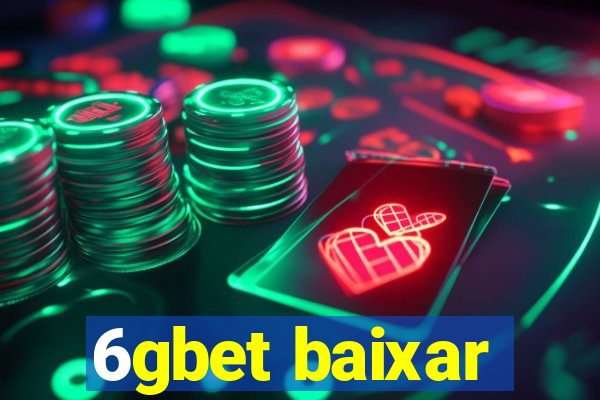 6gbet baixar