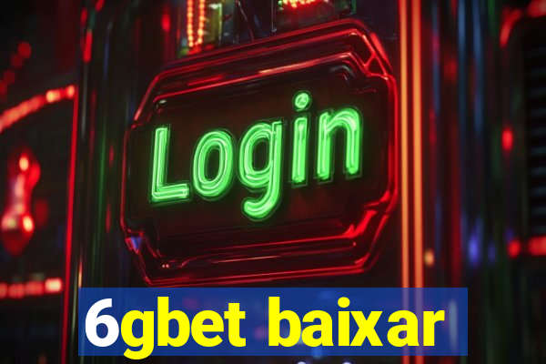 6gbet baixar