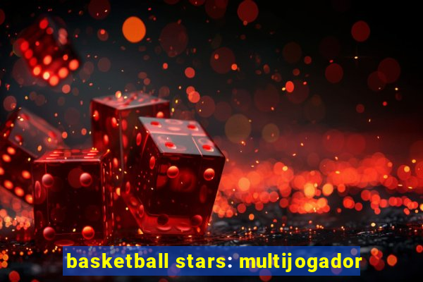 basketball stars: multijogador